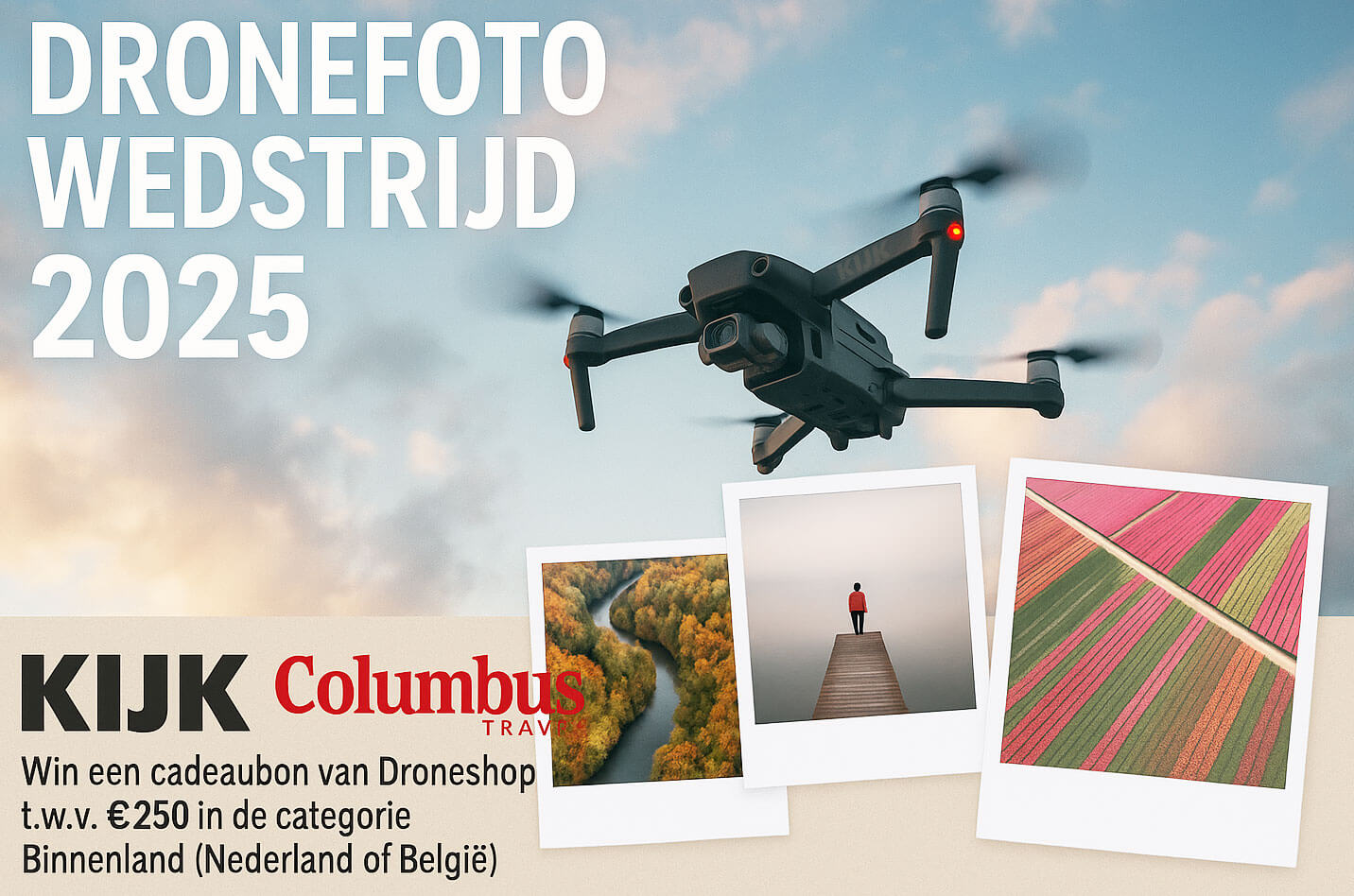Win Droneshop cadeaubon tijdens Dronefotowedstrijd 2025 van KIJK Magazine